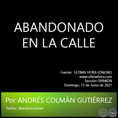ABANDONADO EN LA CALLE - Por ANDRS COLMN GUTIRREZ - Domingo, 13 de Junio de 2021